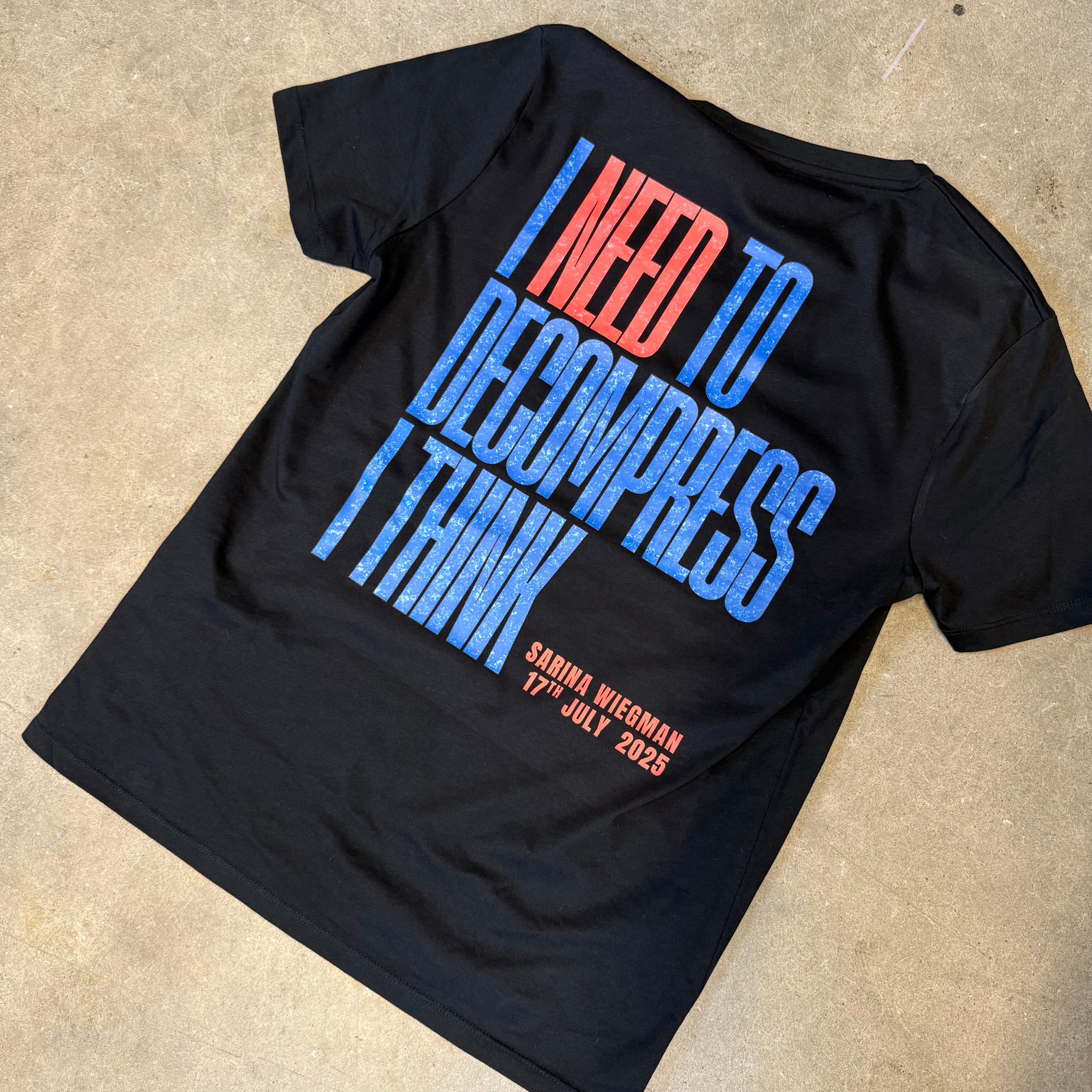 I NEED TO DECOMPRESS t-shirt